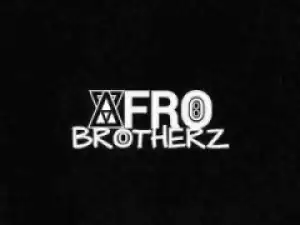 Afro Brotherz - Africa Ft. Caiiro